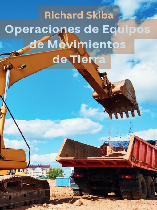 Title details for Operaciones de Equipos de Movimientos de Tierra by Richard Skiba - Available